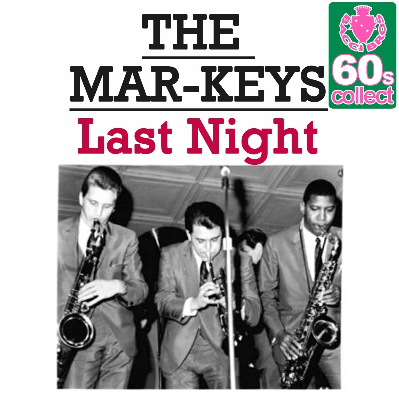 Обложка альбома «Last Night (Remastered) - Single» — The Mar-Keys