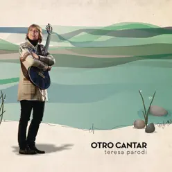 Otro Cantar - Teresa Parodi