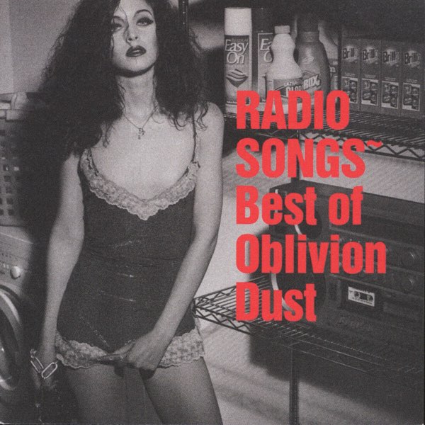RADIO SONGS~Best of Oblivion Dust - OBLIVION DUSTのアルバム 