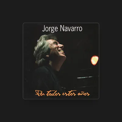 Jorge Navarroを聴いたり、ミュージックビデオを鑑賞したり、経歴やツアー日程などを確認したりしましょう！