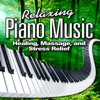Relaxing Piano Music for Healing, Massage and Stress Relief - Relaxing Piano Music