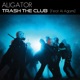 Trash The Club feat Al Agami