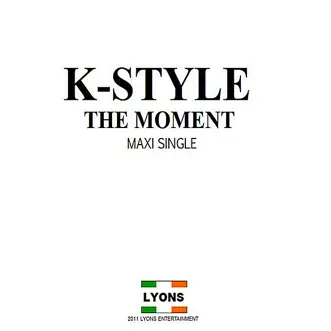 The Moment (Radio Edit) by K-Style song reviws