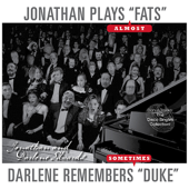 Jonathan Plays Fats (Almost) / Darlene Remembers Duke (Sometimes)