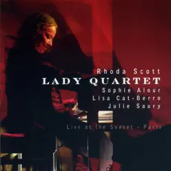 Live in Paris at the Sunset (feat. Sophie Alour, Lisa Cat-Berro & Julie Saury) - Rhoda Scott Live in Paris at the Sunset (feat. Sophie Alour, Lisa Cat-Berro & Julie Saury) - Rhoda Scott