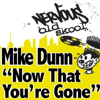 Now That You're Gone - EP - Mike Dunn