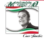 Mexicanísimo: Cuco Sánchez