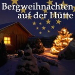 Bergweihnachten auf der Hütte