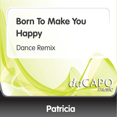 Born to Make You Happy (Dance Remix) - Single