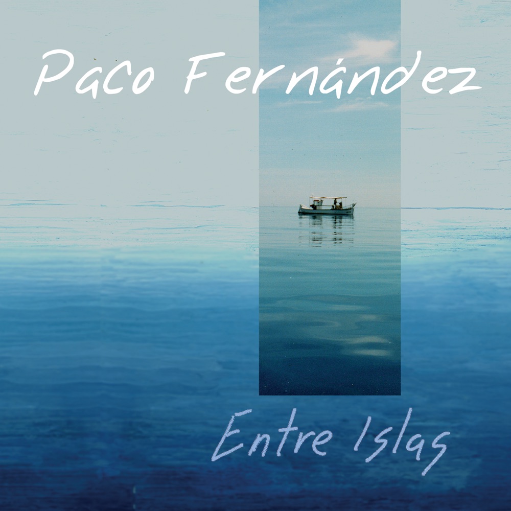Обложка альбома «Entre Islas» — Paco Fernández
