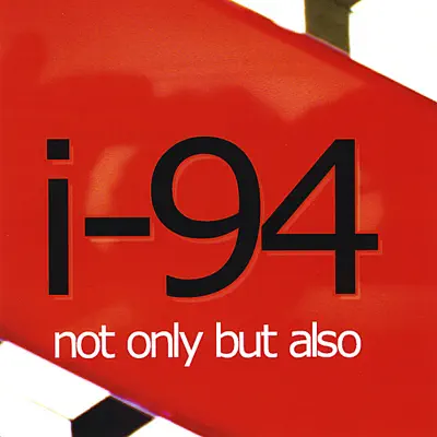 I-94 adlı sanatçının Not Only But Also albümünü dinle