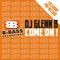 Come On (Original Mix) - DJ Glenn B lyrics