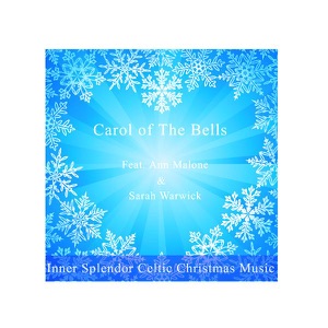 Carol of the Bells - a Holiday Celebration (Feat. Ann Malone and Sarah Warwick)