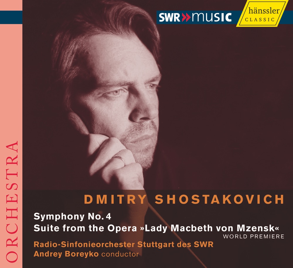 Обложка альбома «Shostakovich: Symphony No. 4 - Lady Macbeth of Mtsensk Suite» — Andrey Boreyko & Stuttgart Radio Symphony Orchestra