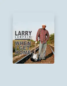 收听 Larry Lampkin、观看音乐视频、阅读小传、查看巡演日期等 ！