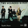 Two Wounded Birds - I Think the World of You