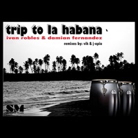 Trip To La Habana - Ivan Robles & Damian Fernandez