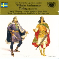 Stenhammar: Tirfing (Excerpts) - Ingrid Tobiasson, Royal Opera Orchestra Stockholm & Leif Segerstam