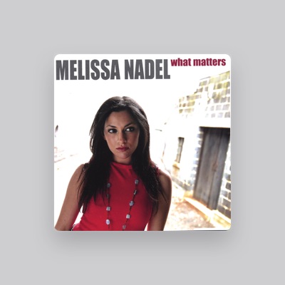 Listen to Melissa Nadel, watch music videos, read bio, see tour dates & more!