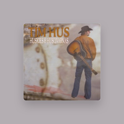 Listen to Tim Hus, watch music videos, read bio, see tour dates & more!