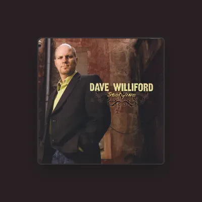 Listen to Dave Williford, watch music videos, read bio, see tour dates & more!