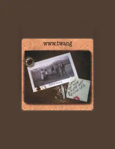 Ouça www.Twang, assista a videoclipes, leia a biografia, veja as datas das turnês e mais!