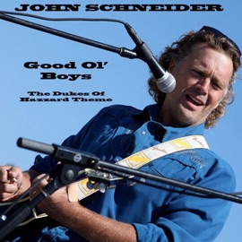 Good Ol' Boys (The Dukes Of Hazzard Theme) John Schneider