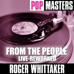 Pop Masters: From the People (Live-Reworked) - EP - Roger Whittaker