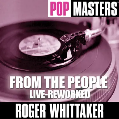 Pop Masters: From the People (Live-Reworked) - EP - Roger Whittaker