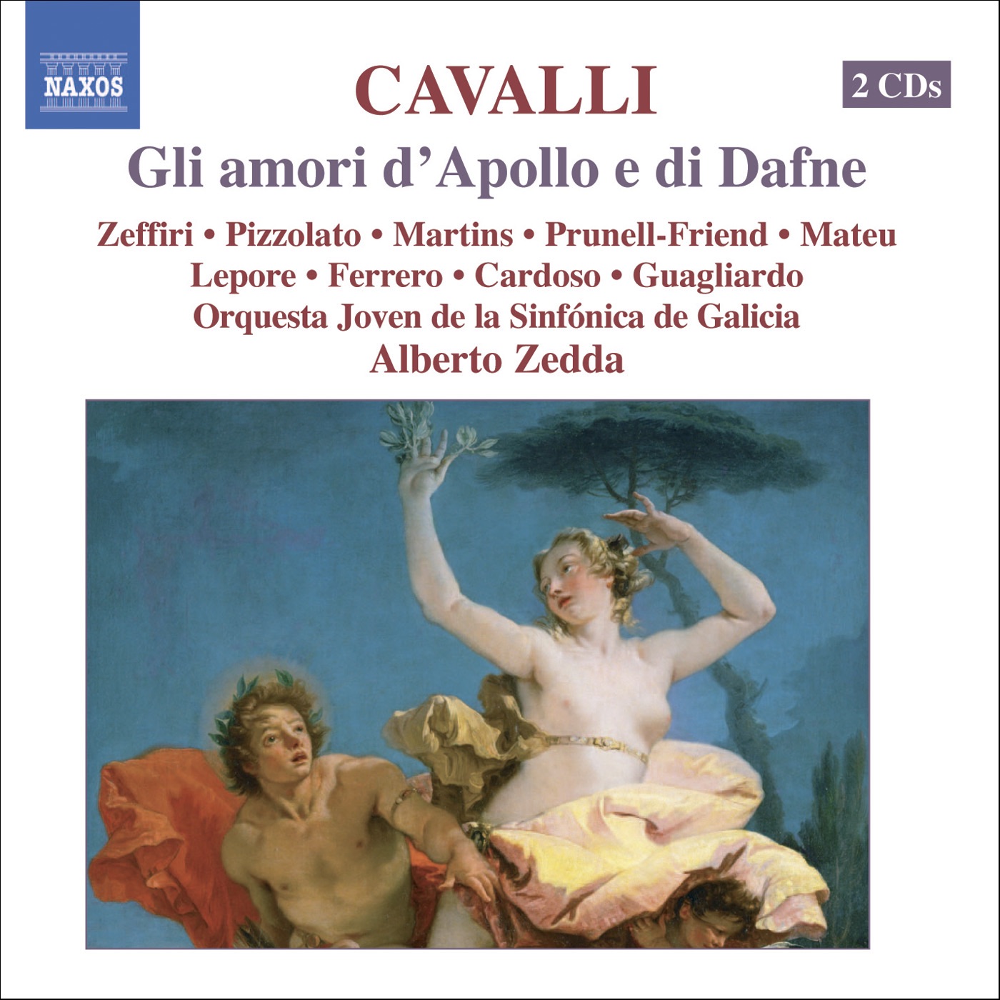 Cavalli: Gli amori d'Apollo e di Dafne by Agustin Prunell-Friend, Alberto Zedda, Assumpta Mateu, Carl Lepore, Fabiola Masino, Galicia Youth Symphony Orchestra, Jose Lopez Ferrero, Luisa Maesso, Marianna Pizzolato, Mario Zeffiri, Marisa Martins, Soledad Cardoso & Ugo Guagliardo album cover