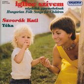 Iglice szívem - Hungarian folk songs for children