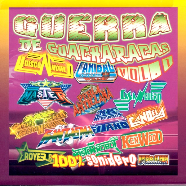 Guerra De Guacharacas (100% Sonidero, Vol. 1)