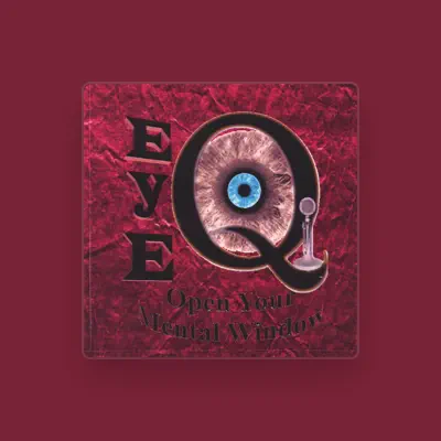 Listen to eyeQ, watch music videos, read bio, see tour dates & more!