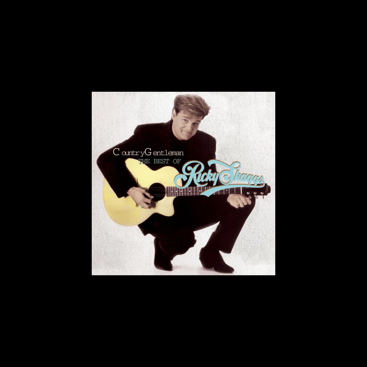 ‎Country Gentleman The Best of Ricky Skaggs Album by Ricky Skaggs