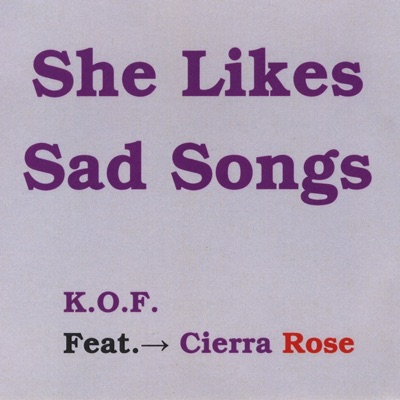 She Likes Sad Songs (feat. Cierra Rose) - Single