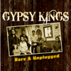Rare and Unplugged - Gipsy Kings
