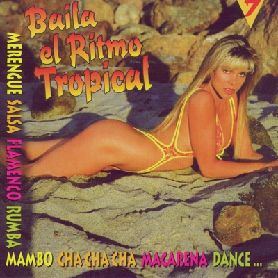 Baila el Ritmo Tropical Vol 7