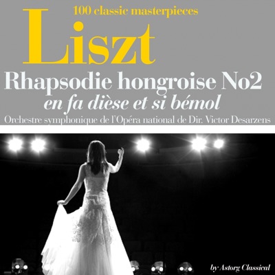 Liszt : Rhapsodie hongroise No. 2, en fa dièse et si bémol (100 classic masterpieces) - Single