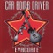 Chicks Don't Dig Me - Car Bomb Driver lyrics
