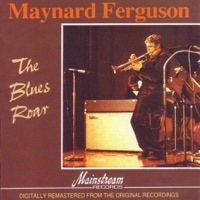 The Blues Roar - Maynard Ferguson