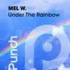 Mel W. - Under The Rainbow (MaLu Project Radio Edit)