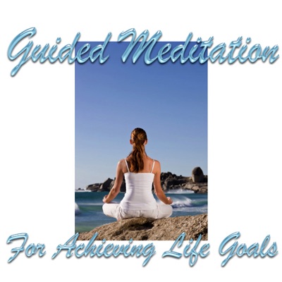 Guided Meditation for Achieving Life Goals