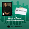 Wayne Dyer - Passion Changes Everything: Conversations with the Best Entrepreneurs on the Planet - Dr. Wayne W. Dyer