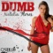 Dumb (Noise Mac Club Mix) [Noise Mac Club Mix] - Natalia Flores lyrics