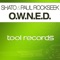O.W.N.E.D. - Shato & Paul Rockseek lyrics