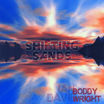 Listen to Shifting Sands by Ian Boddy & David Wright