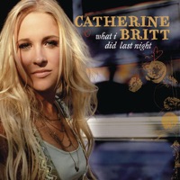 Catherine Britt - What I Did Last Night
