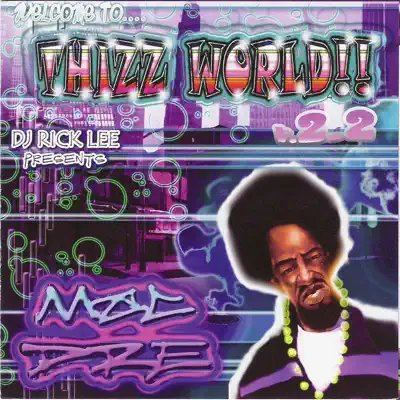 Welcome to....Thizz World!!, Vol. 2.2 (DJ Rick Lee Presents) [Hosted By Yukmouth] - Mac Dre