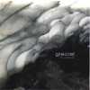 Glacial