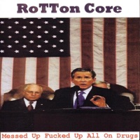 Messed Up F****d Up All On Drugs - EP - RoTTon Core